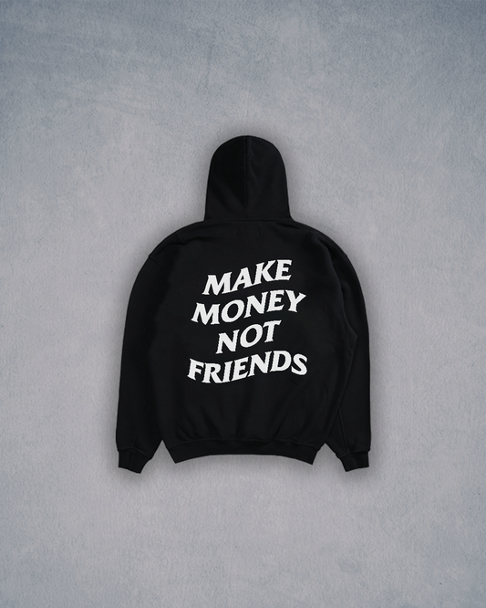 MAKE MONEY NOT FRIENDS OVERSIZE HOODIE